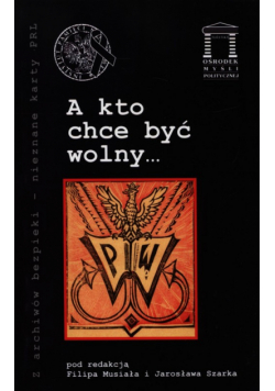 A kto chce być wolny…