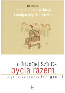 O trudnej sztuce bycia razem