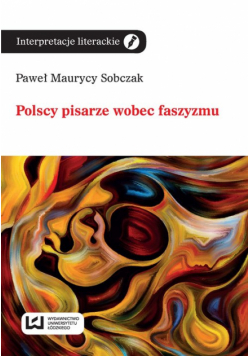 Sobczak Paweł Maurycy - Polscy pisarze wobec faszyzmu