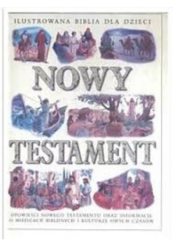 Ilustrowana Biblia dla dzieci Nowy Testament