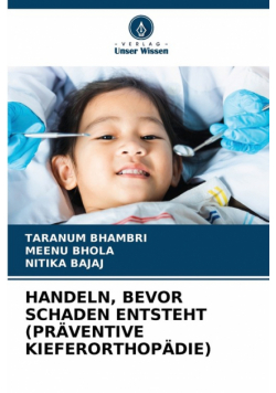 Handeln, Bevor Schaden Entsteht (Präventive Kieferorthopädie)