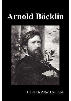 Arnold Böcklin (Illustrated Edition)