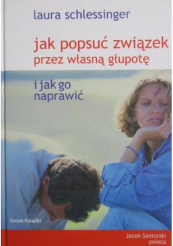 Jak popsuć związek prze własna głupotę i jak go naprawić