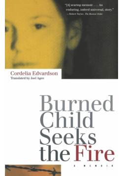 Burned Child Seeks the Fire