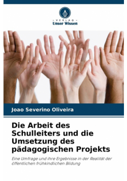 Die Arbeit des Schulleiters und die Umsetzung des pädagogischen Projekts