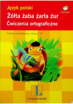 Język polski żółta żaba żarła żur Ćwiczenia ortograficzne