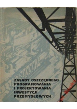 Zasady oszczędnego programowania i projektowania inwestycji przemysłowych