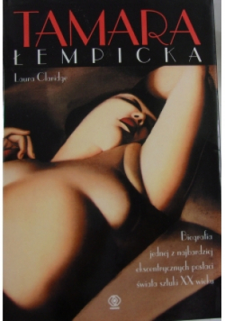 Tamara Łempicka Biografia jednej z najbardziej ekscentrycznych postaci