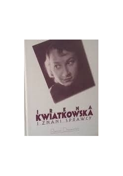 Irena Kwiatkowska i znani sprawcy
