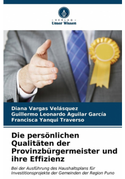 Die persönlichen Qualitäten der Provinzbürgermeister und ihre Effizienz