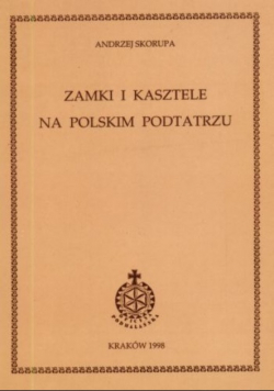 Zamki i Kasztele na polskim Podtatrzu