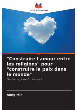 "Construire l'amour entre les religions" pour "construire la paix dans le monde"