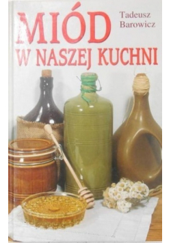 Miód w naszej kuchni
