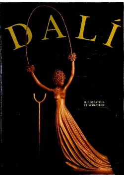 Dali illustrateur et sculpteur