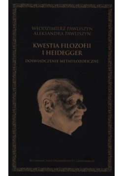 Pawliszyn Aleksandra - Kwestia filozofii i Heidegger