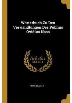 Wörterbuch Zu Den Verwandlungen Des Publius Ovidius Naso