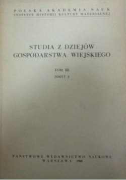 Studia z dziejów gospodarstwa wiejskiego Tom III