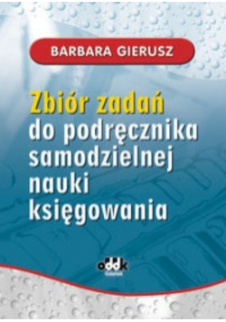 Zbiór zadań do podręcznika samodzielnej nauki księgowania