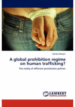 A Global Prohibition Regime on Human Trafficking?