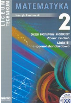 Matematyka 2 Zbiór zadań Linia 1 ponadstrandardowa
