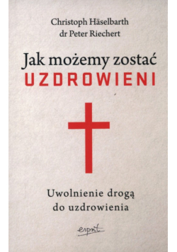 Jak możemy zostać uzdrowieni