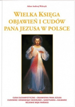 Wielka księga objawień i cudów Pana Jezusa w Polsce