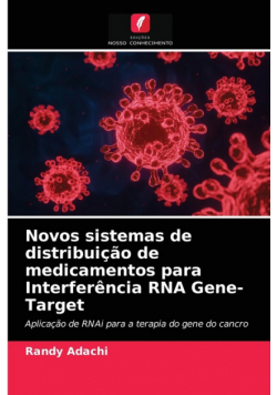 Novos sistemas de distribuição de medicamentos para Interferência RNA Gene-Target