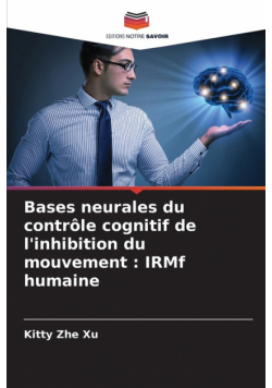 Bases neurales du contrôle cognitif de l'inhibition du mouvement