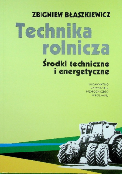 Technika rolnicza Środki techniczne i energetyczne