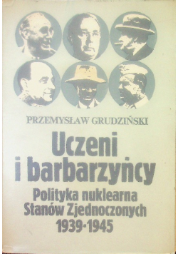 Uczeni i barbarzyńcy polityka nuklearna stanów zjednoczonych  1939-1945