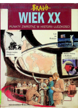 Wiek XX. Punkty zwrotne w historii ludzkości