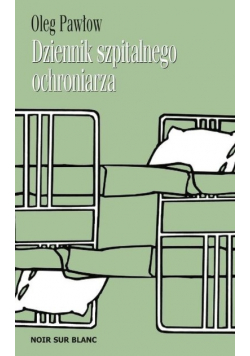 Dziennik szpitalnego ochroniarza O Pawłow