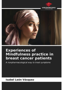 Experiences of Mindfulness practice in breast cancer patients