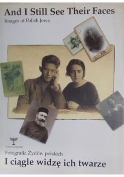 Fotografia Żydów Polskich I ciągle widzę ich twarze