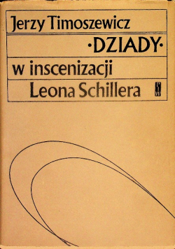 Dziady w inscenizacji Leona Schillera