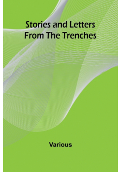Stories and Letters from the Trenches