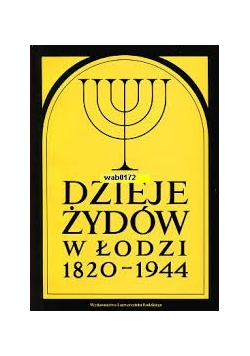 Dzieje Żydów w Łodzi, 1820-1944