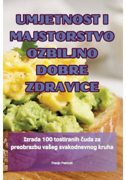 Umjetnost I Majstorstvo Ozbiljno Dobre Zdravice