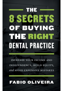 The 8 Secrets of Buying the Right Dental Practice