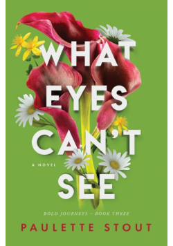 What Eyes Can't See