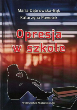 Pawełek Katarzyna - Opresja w szkole