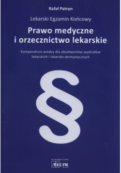 Prawo medyczne i orzecznictwo lekarskie