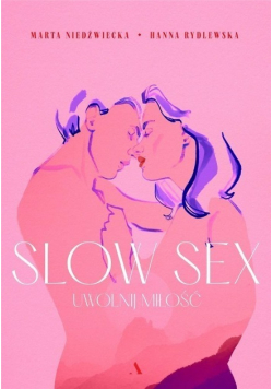 Slow sex Uwolnij miłość
