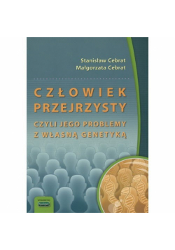 Człowiek przejrzysty czyli jego problemy z własną genetyką