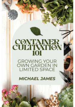 Container Cultivation 101