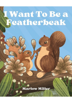 I Want To Be a Featherbeak