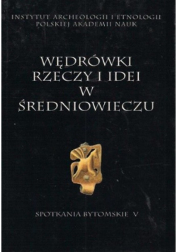 Wędrówki rzeczy i idei w średniowieczu