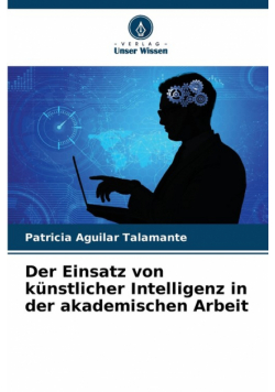 Der Einsatz von künstlicher Intelligenz in der akademischen Arbeit