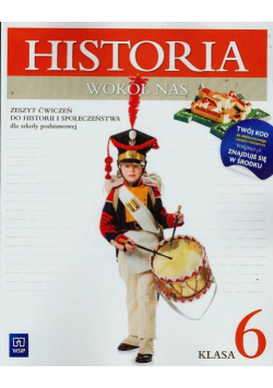 Historia wokół nas 6 Zeszyt ćwiczeń do historii i społeczeństwa