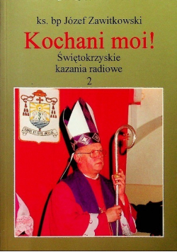 Kochani moi Świętokrzyskie kazania radiowe Tom 2